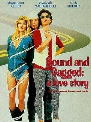 bound and gagged:A Love Story