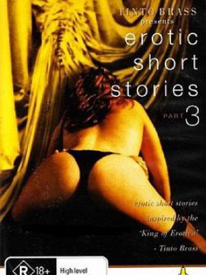 Tinto Brass Presents Erotic Short Stories: Part 3 