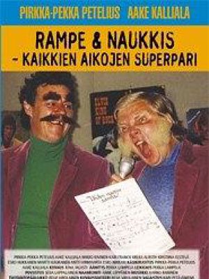 Rampe & Naukkis - Kaikkien aikojen superpari