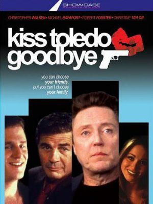 Kiss Toledo Goodbye