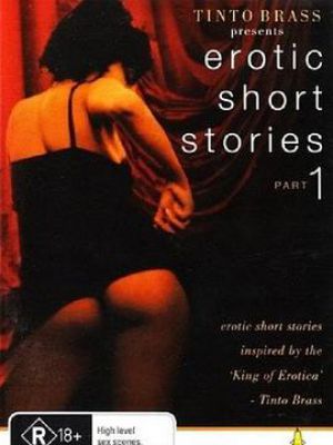 Tinto Brass Presents Erotic Short Stories: Part 1 