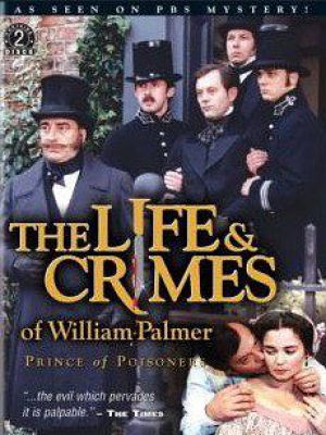 The Life and Crimes of William Palmer