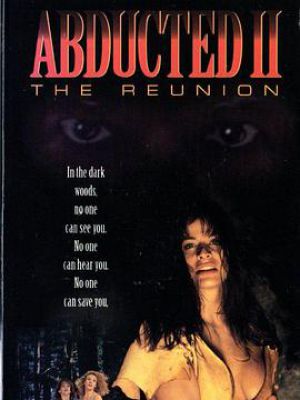 Abducted II: The Reunion