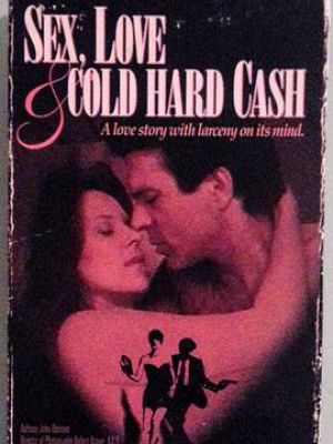 Sex, Love and Cold Hard Cash