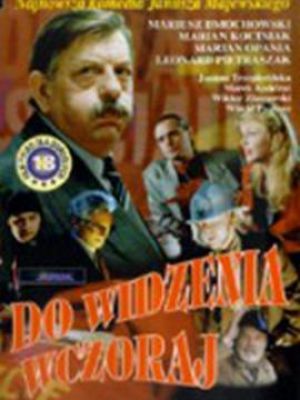 Do widzenia wczoraj Do widzenia wczoraj