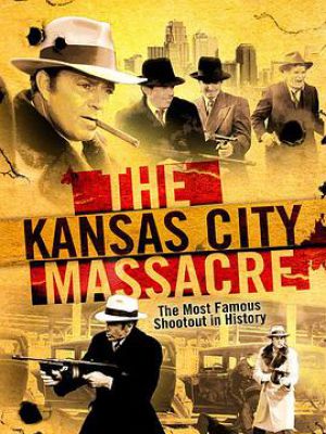 The Kansas City Massacre