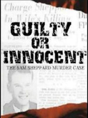 Guilty or Innocent: The Sam Sheppard Murder Case