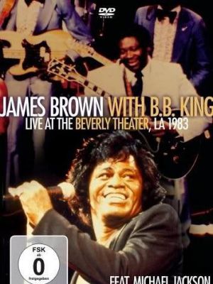 James Brown with B.B King Live at the Beverly Thea
