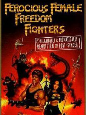 Ferocious Female Freedom Fighters