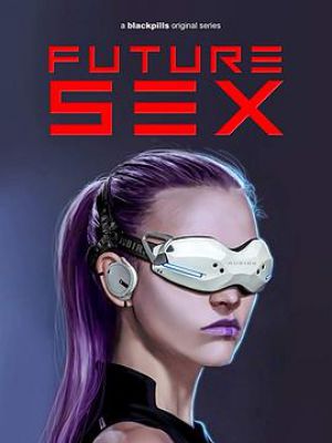 Future Sex Season 1