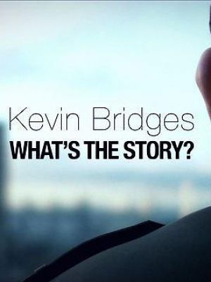 Kevin Bridges: What's the Story? Season 1
