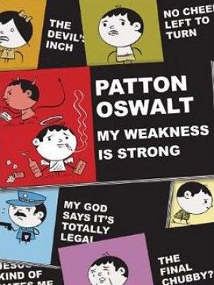 Patton Oswalt: My Weakness Is Strong