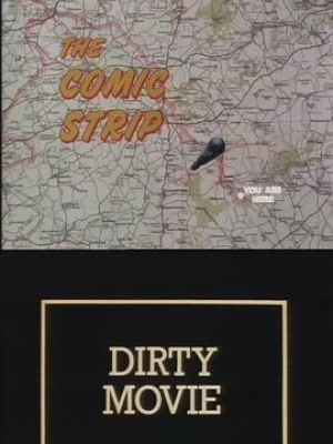 The Comic Strip Presents: Dirty Movie